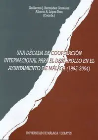 Una Década de Cooperación Internacional para el Desarrollo en el Ayuntamiento de Málaga (1995-2004)