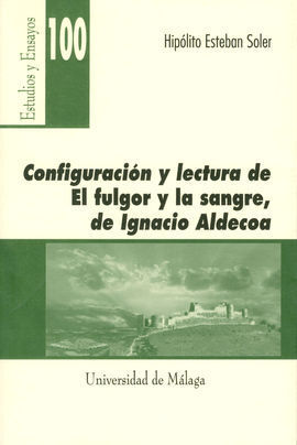 CONFIGURACIÓN Y LECTURA DE EL FULGOR Y LA SANGRE, DE IGNACIO ALDECOA