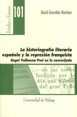 La Historiografía Literaria Española y la Represión Franquista