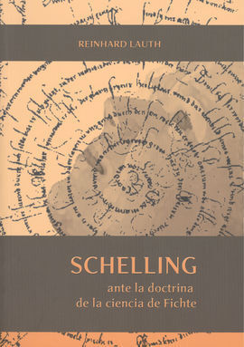 SCHELLING. ANTE LA DOCTRINA DE LA CIENCIA DE FICHTE