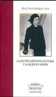 LA GESTIÓN ARTÍSTICO-CULTURAL Y LA MUJER EN ESPAÑA
