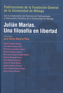 JULIÁN MARÍAS. UNA FILOSOFÍA EN LIBERTAD