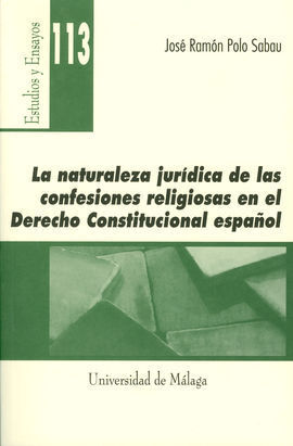 LA NATURALEZA JURÍDICA DE LAS CONFESIONES RELIGIOSAS EN EL DERECHO CONSTITUCIONAL ESPAÑOL