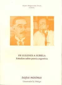 DE LUGONES A SUBIELA. ESTUDIO SOBRE POESÍA ARGENTI