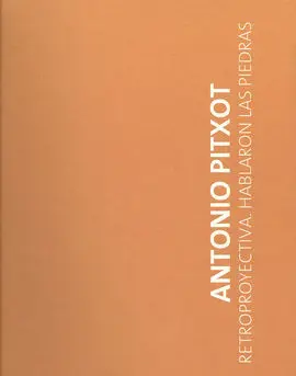 Antonio Pitxot, Retroproyectiva