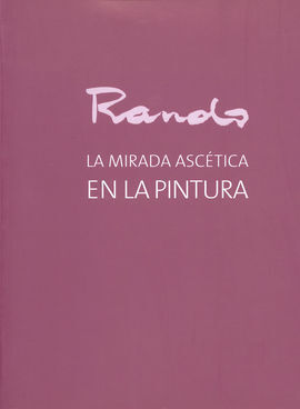 RANDO, LA MIRADA ASCÉTICA EN LA PINTURA