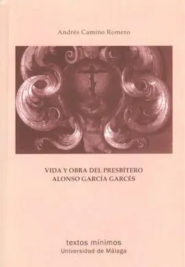 Vida y Obra del Presbítero Alonso García Garcés