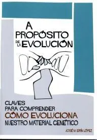 A Propósito de la Evolución. Claves para Comprender Cómo Evoluciona nuestro Mate