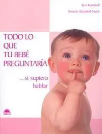 Todo lo que tu Bebe Preguntaria... si Supiera Hablar