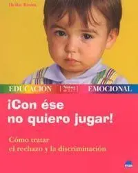 ¡Con ese no Quiero Jugar! Cómo Tratar el Rechazo y la Discriminación
