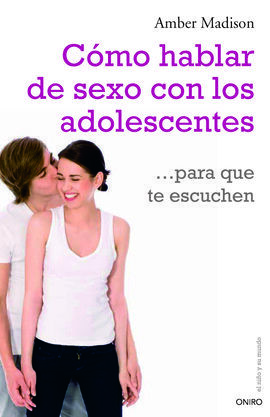COMO HABLAR DE SEXO CON LOS ADOLESCENTES