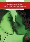 Cómo Vivir Mejor la Sexualidad en Pareja