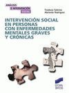 INTERVENCIÓN SOCIAL EN PERSONAS CON ENFERMEDADES MENTALES GRAVES Y CRÓNICAS