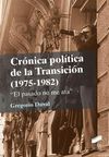 CRÓNICA POLÍTICA DE LA TRANSICIÓN (1975-1982)