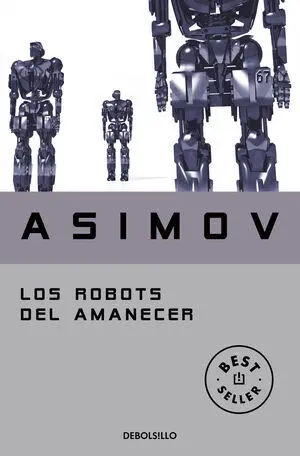 Los Robots del Amanecer (Serie de los Robots 4)