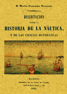 DISERTACIÓN SOBRE HISTORIA DE LA NÁUTICA Y LAS CIENCIAS MATEMÁTICAS