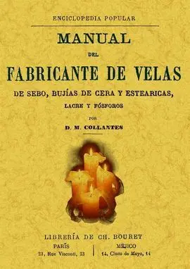 Manual del Fabricante de Velas de Sebo, Bujías de Cera y Estearicas, Lacre y Fós