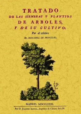 Tratado de las Siembras y Plantíos de Árboles y de Su Cultivo