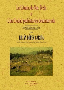 LA CITANIA DE SANTA TECLA O UNA CIUDAD PREHISTORICA DESENTERRADA