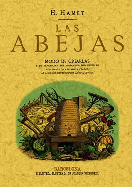 Las Abejas. Modo de Criarlas y de Beneficiar Sus P