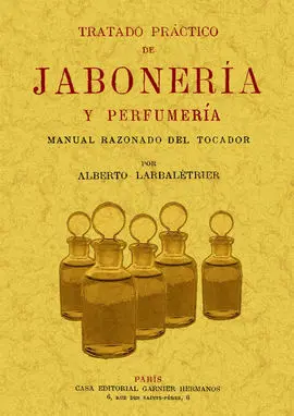 Tratado Practico de Jaboneria y Perfumeria
