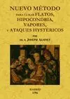 Nuevo Método para Curar Flatos, Hypocondria, Vapores y Ataques Hystéricos (Facsímil)