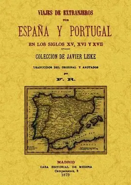 Viajes de Extranjeros por España y Portugal en los Siglos Xv, Xvi y Xvii