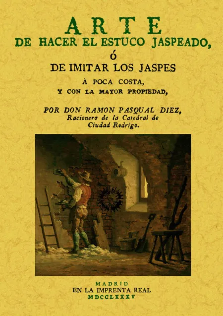 Arte de Hacer Estuco Jaspeado o de Imitar los Jaspes a Poca Costa