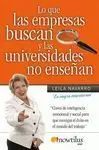 Lo que las Empresas Buscan y las Universidades no Enseñan