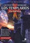 UN VIAJE POR LA HISTORIA DE LOS TEMPLARIOS EN ESPAÑA