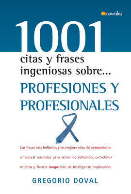 1001 CITAS Y FRASES INGENIOSAS SOBRE... PROFESIONES Y PROFESIONALES