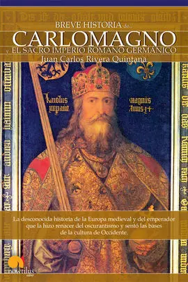 Breve Historia de Carlomagno y el Sacro Imperio Romano Germánico
