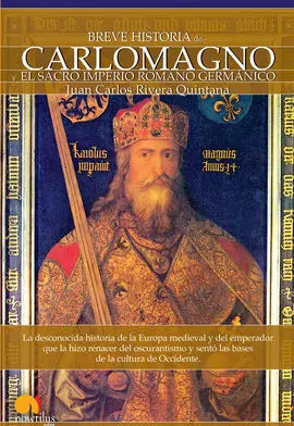Breve Historia de Carlomagno y el Sacro Imperio Romano Germánico