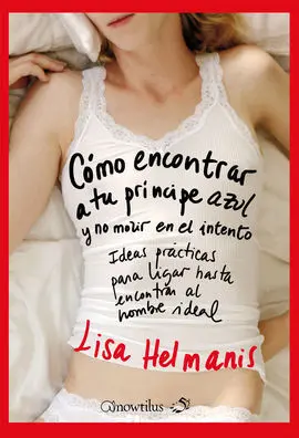 Cómo Encontrar a tu Príncipe Azul y no Morir en el Intento