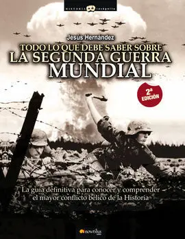 Todo lo que Debe Saber Sobre la Segunda Guerra Mundial