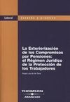 LA EXTERIORIZACIÓN DE LOS COMPROMISOS POR PENSIONES: RÉGIMEN JURÍDICO