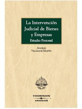 LA INTERVENCIÓN JUDICIAL DE BIENES Y EMPRESAS