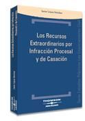 RECURSOS EXTRAORDINARIOS POR INFRACCIÓN PROCESAL Y DE CASACIÓN, LOS