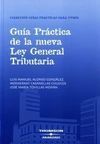 GUÍA PRÁCTICA DE LA NUEVA LEY GENERAL TRIBUTARIA