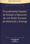 PROCEDIMIENTO ESPAÑOL DE EMISIÓN Y EJECUCIÓN DE UNA ORDEN EUROPEA DE DETENCIÓN Y ENTREGA