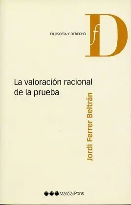 La Valoración Racional de la Prueba