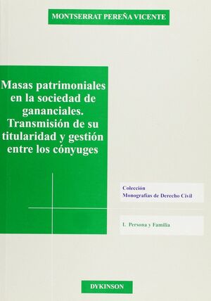 MASAS PATRIMONIALES EN LA SOCIEDAD DE GANANCIALES: TRANSMISIÓN DE SU T