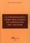 La Consignación Como Mecanismo de Liberación del Deudor