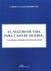 SEGURO DE VIDA PARA CASO DE MUERTE: CUESTIONES ACTUALES DE DERECHO CIVIL, EL