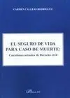 Seguro de Vida para Caso de Muerte: Cuestiones Actuales de Derecho Civil, el