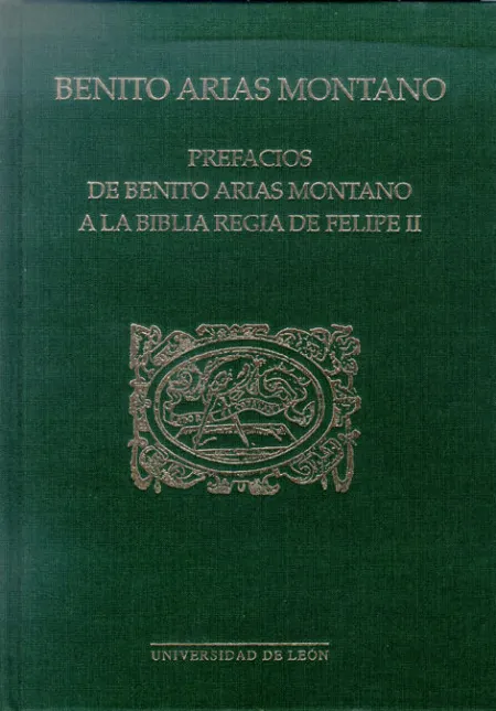Prefacios de Benito Arias Montano a la Biblia Regia de Felipe Ii