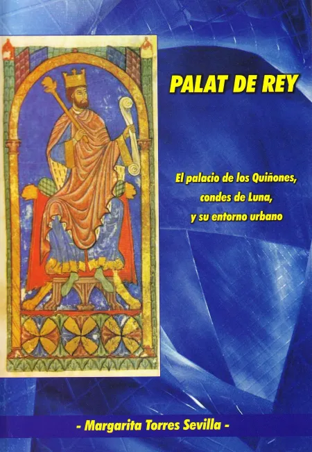 Palat de Rey. El Palacio de los Quiñones, Condes de Luna, y Su en