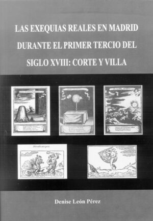 LAS EXEQUIAS REALES EN MADRID DURANTE EL PRIMER TERCIO DEL SIGLO XVIII