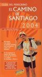 GUÍA DEL PEREGRINO. CAMINO DE SANTIAGO 2004