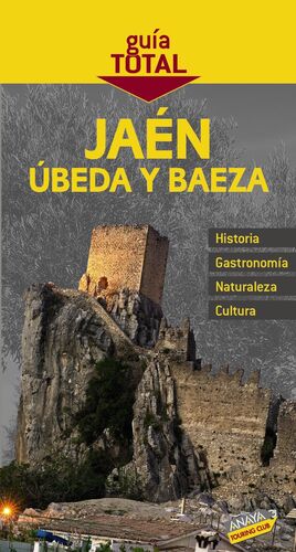 GUÍA TOTAL JAÉN, ÚBEDA, BAEZA